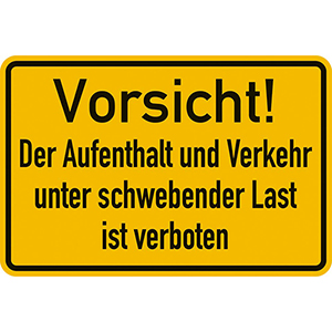 Hinweisschild, Vorsicht Der Aufenthalt und Verkehr unter schwebender Last ist verboten, Alu, 300x200 mm